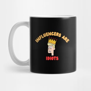 Influencers-Are-Idiots Mug